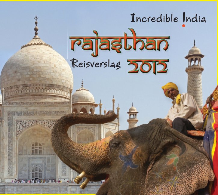 Visualizza Incredible India - Rondreis Rajasthan 2012. di Bert Waltman