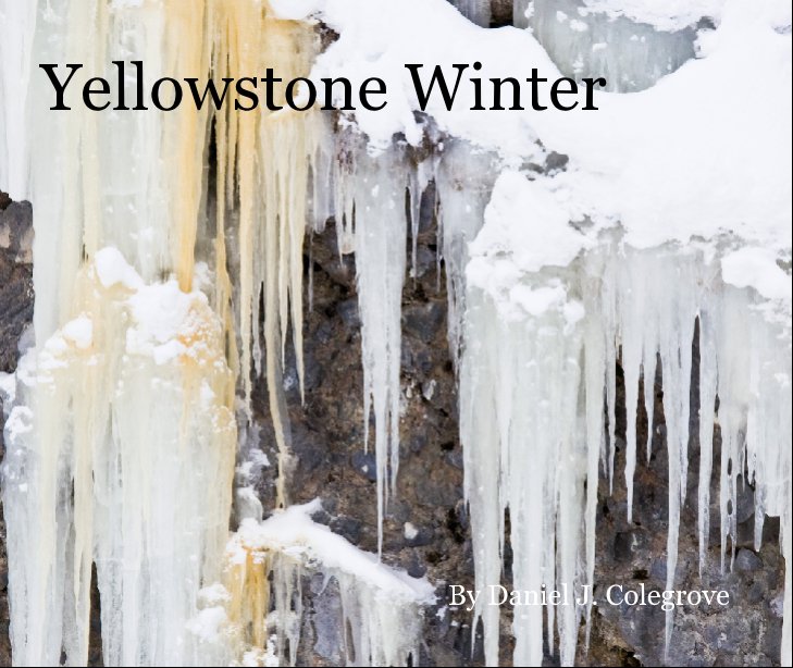 Bekijk Yellowstone Winter op Daniel J. Colegrove