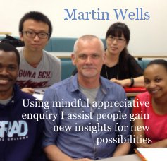 Using mindful appreciative enquiry I assist people gain new insights for new possibilities book cover