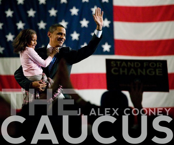 View THE CAUCUS (Obama Cover) by J. Alex Cooney