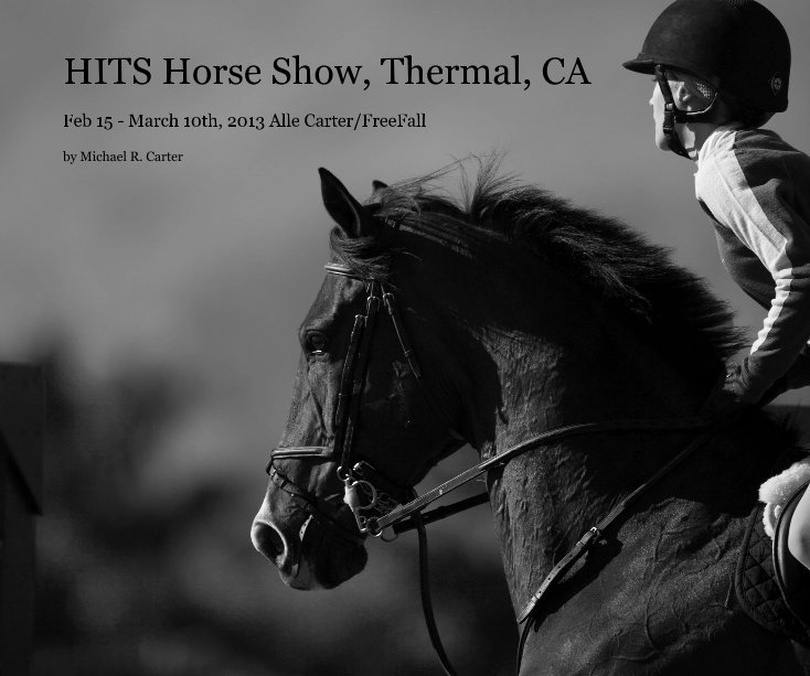 Ver HITS Horse Show, Thermal, CA por Michael R. Carter