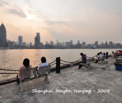 Shanghai, Ningbo, Nanjing - 2008 book cover
