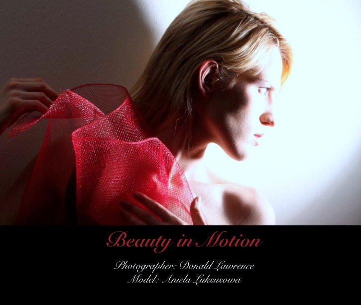 View Beauty in Motion by Photographer: Donald Lawrence
Model: Aniela Luksusowa