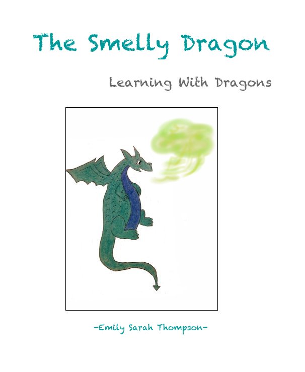 View The Smelly Dragon by -Emily Sarah Thompson-