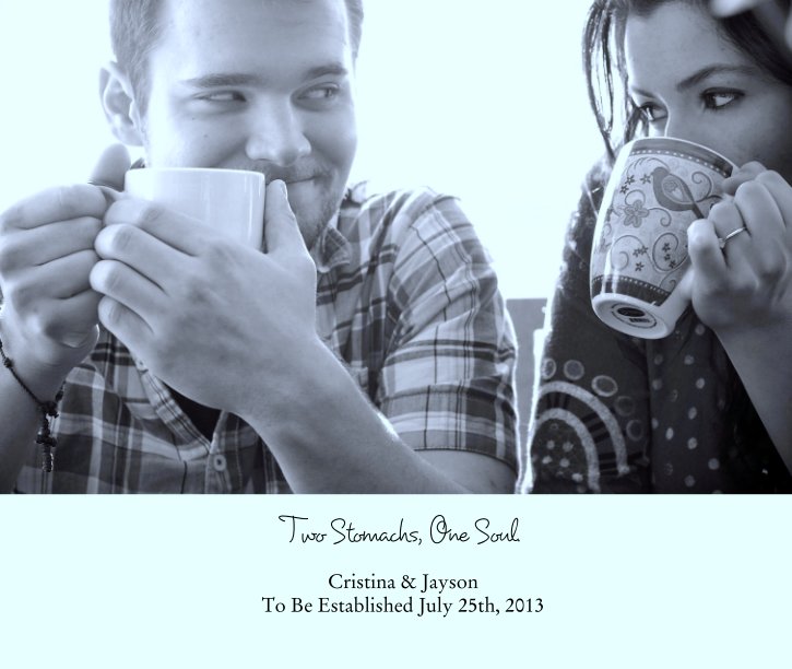 Ver Two Stomachs, One Soul. por Cristina & Jayson 
To Be Established July 25th, 2013