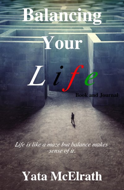 View Balancing Your L i f e Book and Journal by Yata McElrath