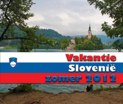 Vakantie Slovenie 2012 book cover