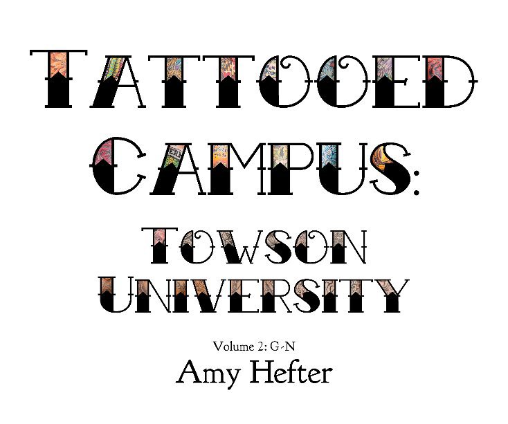 View Tattooed Campus: Towson University Volume 2 by Amy Hefter