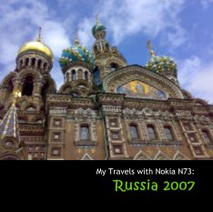 My Travels with Nokia N73: Russia 2007 book cover