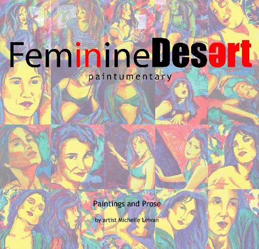 View Feminine Desert: Paintumentary by artist Michelle Leivan