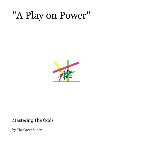 Ver "A Play on Power" por The Great Super