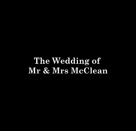 Visualizza The Wedding of Mr & Mrs McClean di mjsmithuwe