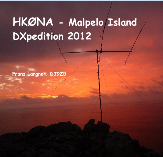 View HKØNA - Malpelo Island DXpedition 2012 by Franz Langner DJ9ZB