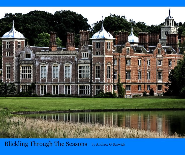 View Blickling Through The Seasons by Andrew G Barwick
