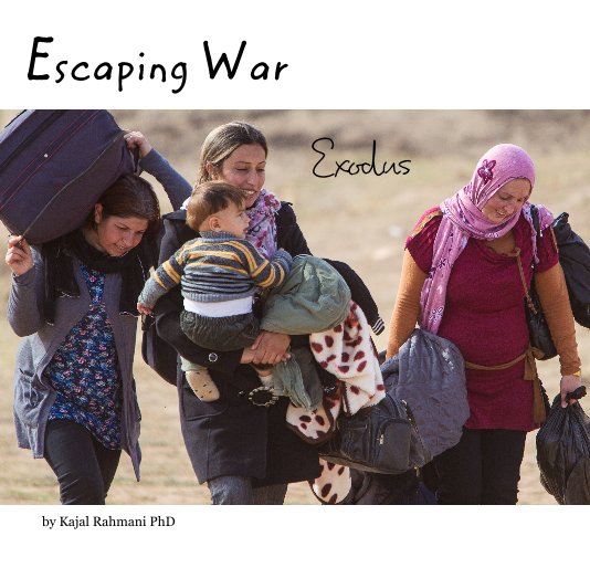 Visualizza Escaping War di Kajal Rahmani PhD