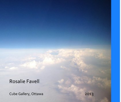 Rosalie Favell Cube Gallery, Ottawa 2013 book cover