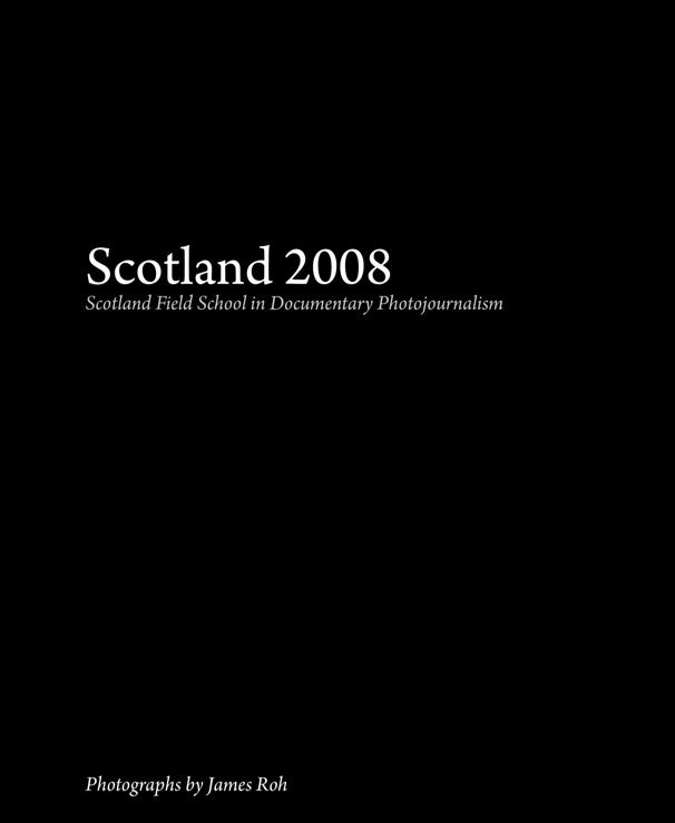 Ver Scotland 2008 por James Roh