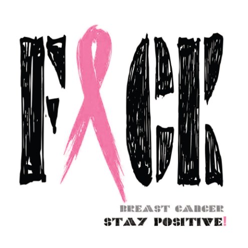 View F*CK BREAST CANCER by Kelly Tso