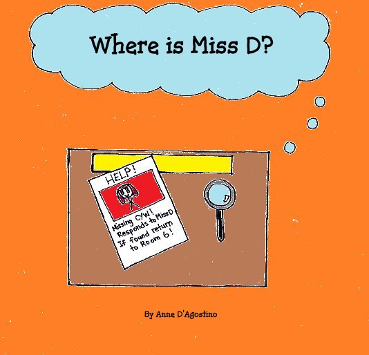 View Where is Miss D? by Anne D'Agostino