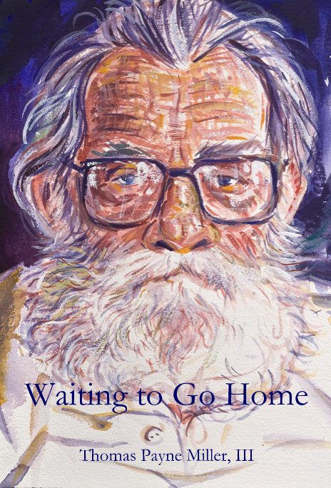 Ver Waiting to Go Home por Thomas Payne Miller, III