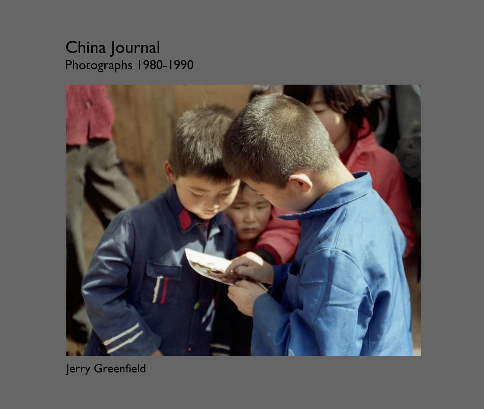 View China Journal: Photographs 1980-1990 by Jerry Greenfield