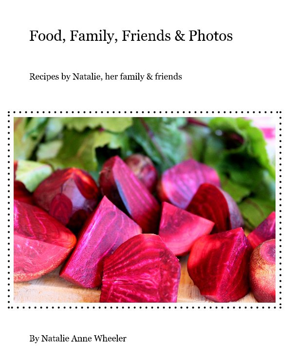 Ver Food, Family, Friends & Photos por Natalie Anne Wheeler