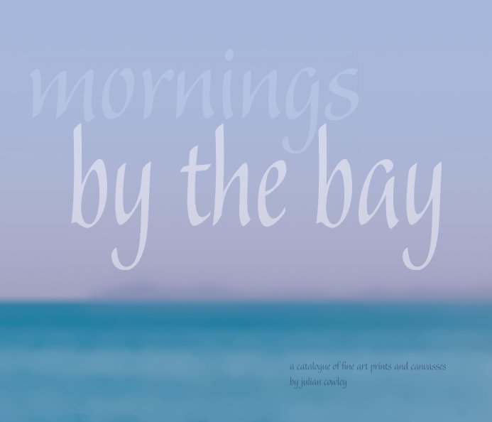 View mornings by the bay by julian cowley