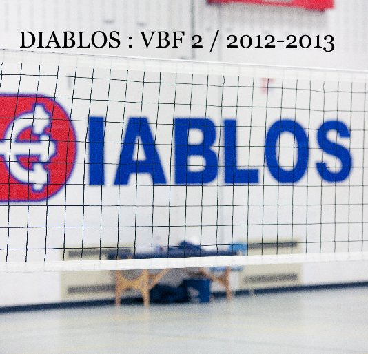 View DIABLOS : VBF 2 / 2012-2013 by par Frédéric Champoux