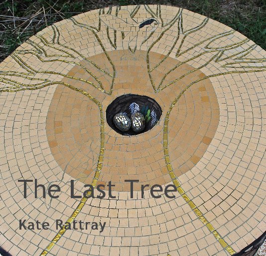 View The Last Tree by Kate Rattray