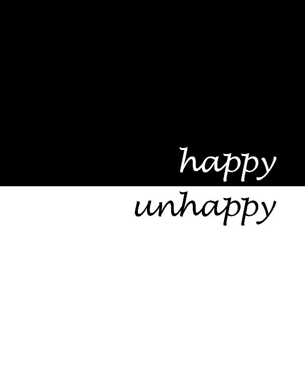 Ver happy unhappy por Krista Dyulgerova