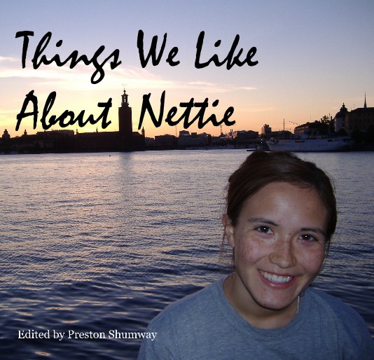 Ver Things We Like About Nettie por Edited by Preston Shumway