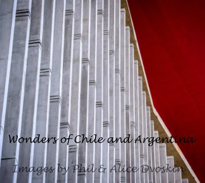 Wonders of Chile and Argentina 2nd edition book cover