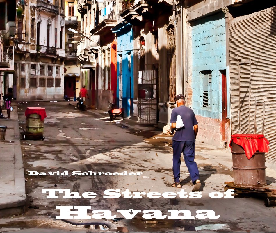 View The Streets of Havana by David Schroeder