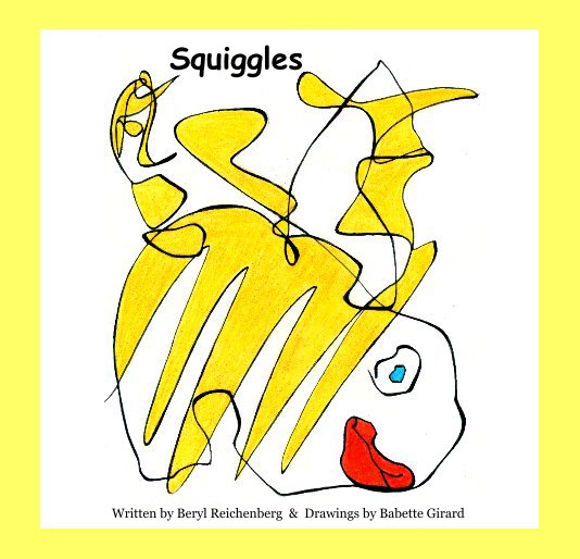 Bekijk Squiggles op Written by Beryl Reichenberg & Drawings by Babette Girard