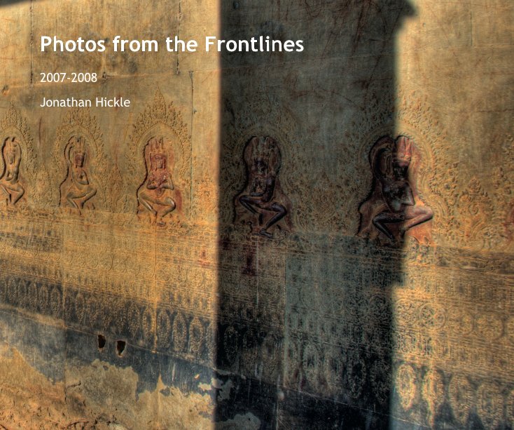 View Photos from the Frontlines by Jonathan Hickle