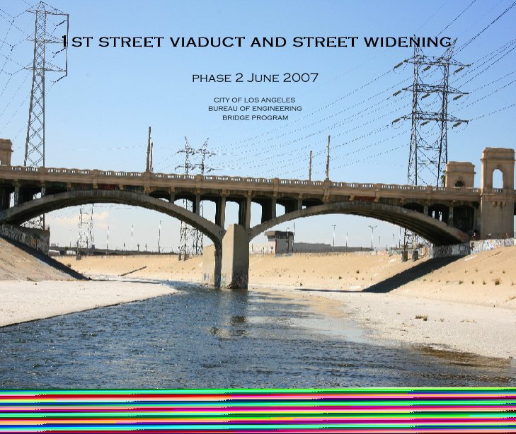 Visualizza 1st street viaduct and street widening di city of los angeles 
bureau of engineering
bridge program