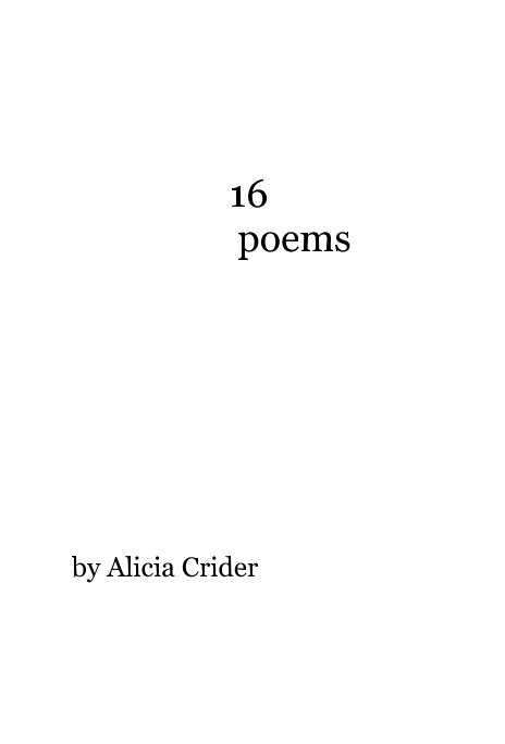 View 16 poems by Alicia Crider