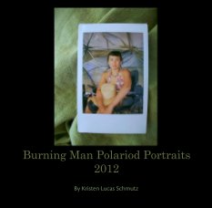 Burning Man Polariod Portraits
2012 book cover