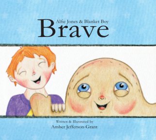 Alfie Jones & Blanket Boy - Brave book cover