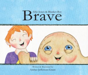 Alfie Jones & Blanket Boy- Brave (Soft Cover) book cover