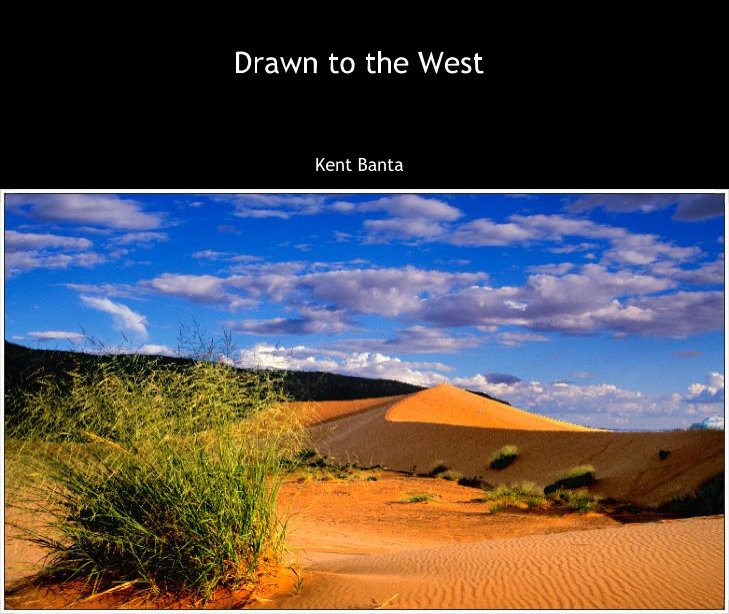 View Drawn to the West by Kent Banta