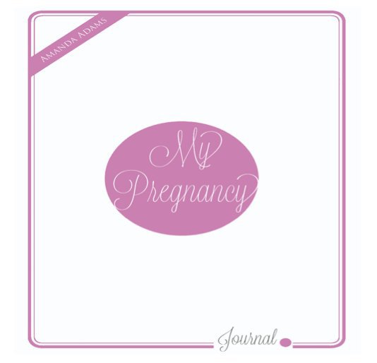 Ver My Pregnancy Journal por Amanda Adams BA(hons)