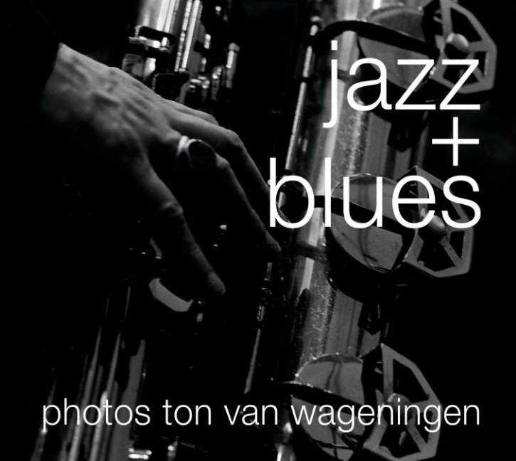 Ver jazz+blues por ton van wageningen