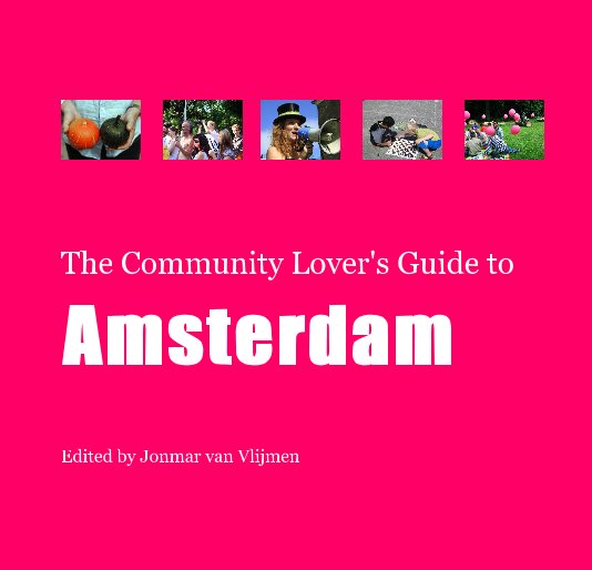 View The Community Lover's Guide to Amsterdam by Edited by Jonmar van Vlijmen