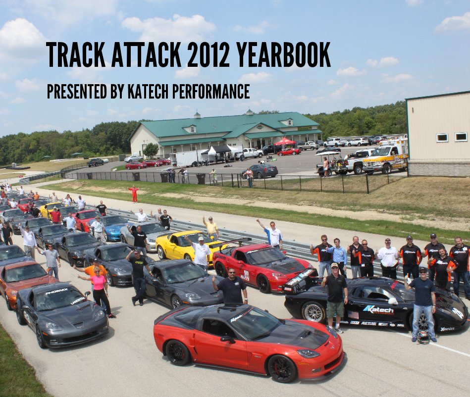 Ver TRACK ATTACK 2012 YEARBOOK por PRESENTED BY KATECH PERFORMANCE