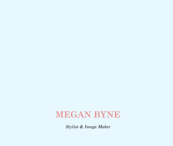 View MEGAN BYNE by Stylist & Image Maker