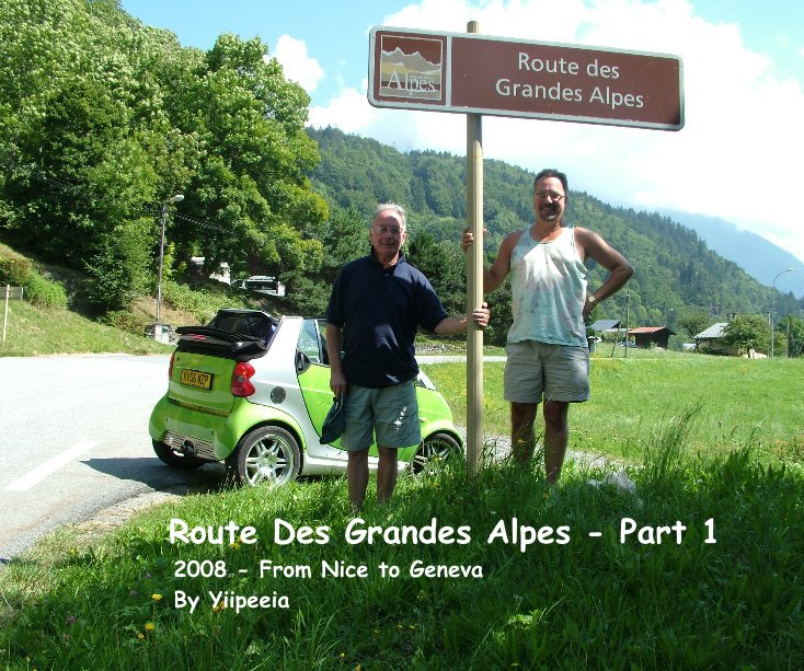 Route Des Grandes Alpes - Part 1 2008 - From Nice to Geneva By Yiipeeia nach Yiipeeia anzeigen