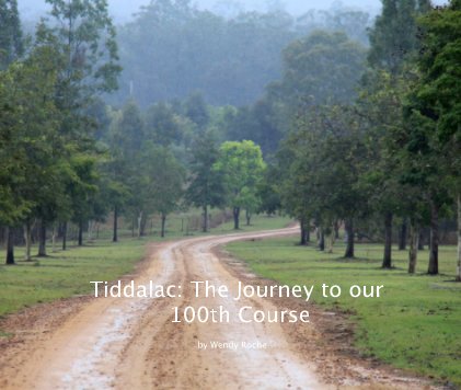 Tiddalac: The Journey to our 100th Course book cover