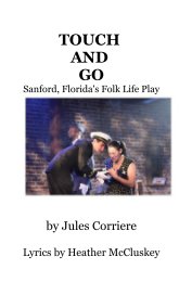 TOUCH AND GO Sanford, Florida's Folk Life Play book cover
