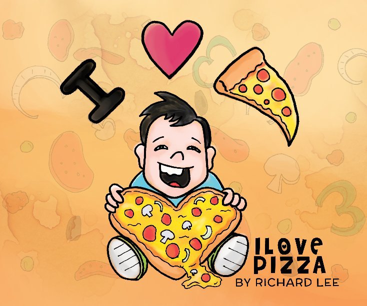 View I LOVE PIZZA by Richard Lee